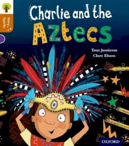 Tom Jamieson - Oxford Reading Tree Story Sparks: Oxford Level 8: Charlie and the Aztecs - 9780198356554 - V9780198356554