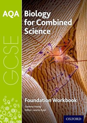 Gemma Young - AQA GCSE Biology for Combined Science (Trilogy) Workbook: Foundation - 9780198359340 - V9780198359340