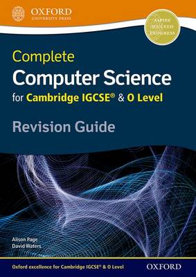 Alison Page - Complete Computer Science for Cambridge IGCSE (R) & O Level Revision Guide - 9780198367253 - V9780198367253 Alison Page - Complete Computer Science for Cambridge IGCSE (R) & O Level Revision Guide - 9780198367253 - V9780198367253