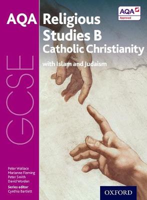 Peter Wallace - GCSE Religious Studies for AQA B: Catholic Christianity with Islam and Judaism - 9780198370383 - V9780198370383