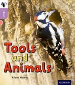 Alison Hawes - Oxford Reading Tree Infact: Oxford Level 1+: Tools and Animals - 9780198370741 - V9780198370741