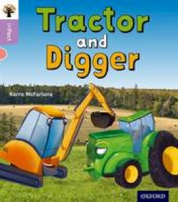 Karra Mcfarlane - Oxford Reading Tree Infact: Oxford Level 1+: Tractor and Digger - 9780198370796 - V9780198370796