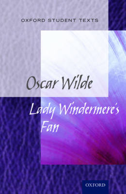  - Oxford Student Texts: Lady Windermere's Fan - 9780198374800 - V9780198374800
