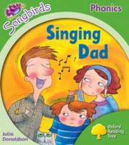 Julia Donaldson - Oxford Reading Tree Songbirds Phonics: Level 2: Singing Dad - 9780198388142 - V9780198388142