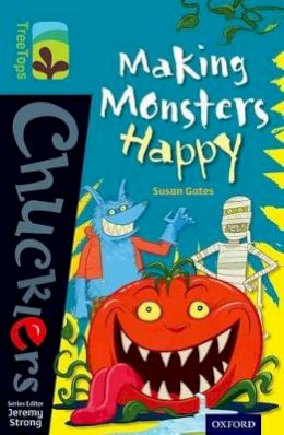 Susan Gates - Oxford Reading Tree TreeTops Chucklers: Level 9: Making Monsters Happy - 9780198391791 - V9780198391791