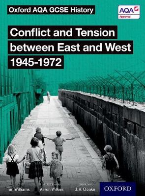 Tim Williams - Oxford AQA GCSE History: Conflict and Tension Between East and West 1945-1972 Student Book - 9780198412663 - V9780198412663