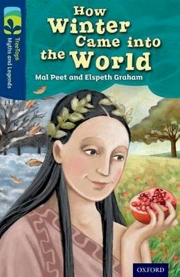 Mal Peet - Oxford Reading Tree TreeTops Myths and Legends: Level 14: How Winter Came into the World - 9780198446354 - V9780198446354
