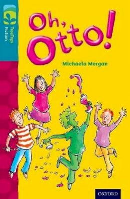 Michaela Morgan - Oxford Reading Tree Treetops Fiction: Level 9 More Pack A: Oh, Otto! - 9780198447054 - V9780198447054