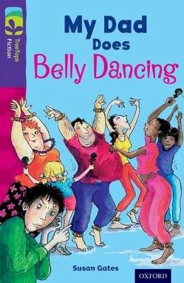 Susan Gates - Oxford Reading Tree Treetops Fiction: Level 11 More Pack B: My Dad Does Belly Dancing - 9780198447528 - V9780198447528