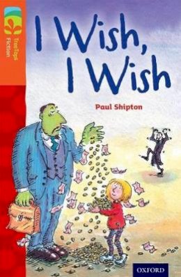Paul Shipton - Oxford Reading Tree Treetops Fiction: Level 13: I Wish, I Wish - 9780198447900 - V9780198447900