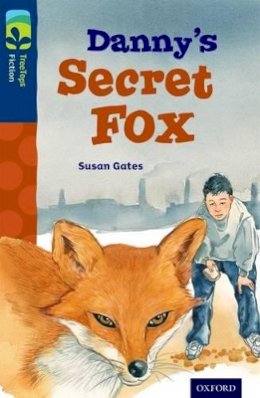 Susan Gates - Oxford Reading Tree TreeTops Fiction: Level 14: Danny´s Secret Fox - 9780198448150 - V9780198448150