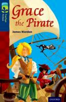 James Riordan - Oxford Reading Tree Treetops Fiction: Level 14: Grace the Pirate - 9780198448167 - V9780198448167