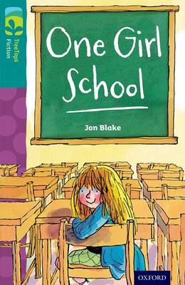 Jon Blake - Oxford Reading Tree TreeTops Fiction: Level 16 More Pack A: One Girl School - 9780198448556 - V9780198448556