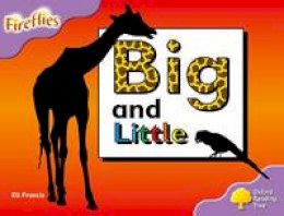 Eli Francis - Oxford Reading Tree: Level 1+: Fireflies: Big and Little - 9780198472599 - V9780198472599