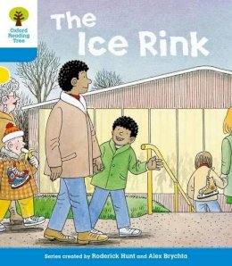 Roderick Hunt - Oxford Reading Tree: Level 3: First Sentences: The Ice Rink - 9780198481836 - V9780198481836