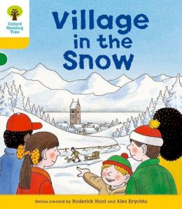 Roderick Hunt - Oxford Reading Tree: Level 5: Stories: Village in the Snow - 9780198482482 - V9780198482482