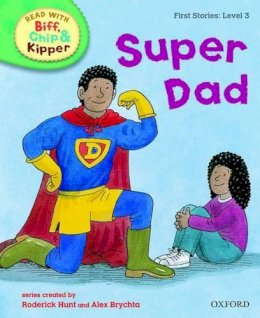 Dk - Oxford Reading Tree Read with Biff, Chip, and Kipper: First Stories: Level 3: Super Dad - 9780198486497 - 9780198486497