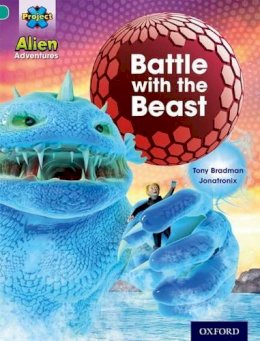 Tony Bradman - Project X: Alien Adventures: Turquoise: Battle With The Beast - 9780198493181 - V9780198493181