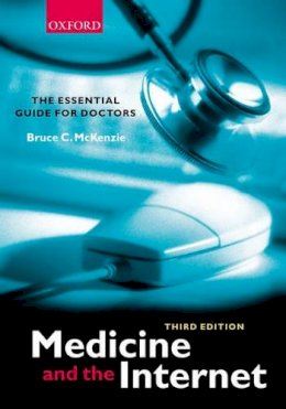  - Medicine and the Internet: The Essential Guide for Doctors - 9780198510635 - KMB0000073