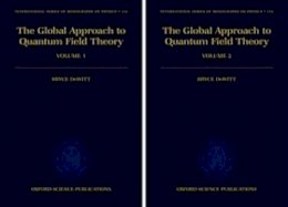 Bryce Dewitt - The Global Approach to Quantum Field Theory - 9780198510932 - V9780198510932