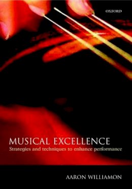 Williamon - Musical Excellence: Strategies and Techniques to Enhance Performance - 9780198525356 - V9780198525356