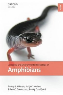 Stanley S. Hillman - Ecological and Environmental Physiology of Amphibians - 9780198570325 - V9780198570325