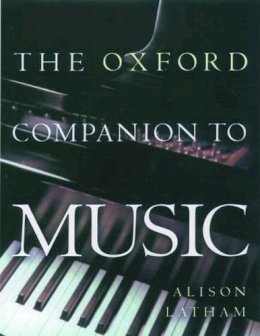 Alison (Ed) Latham - The Oxford Companion to Music - 9780198662129 - V9780198662129