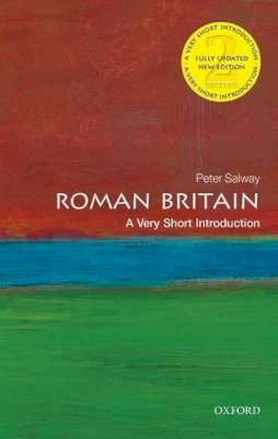 Peter Salway - Roman Britain: A Very Short Introduction (Very Short Introductions) - 9780198712169 - V9780198712169