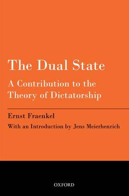 Ernst Fraenkel - The Dual State: A Contribution to the Theory of Dictatorship - 9780198716204 - V9780198716204