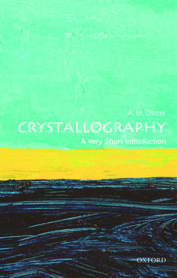 A. M. Glazer - Crystallography: A Very Short Introduction (Very Short Introductions) - 9780198717591 - V9780198717591