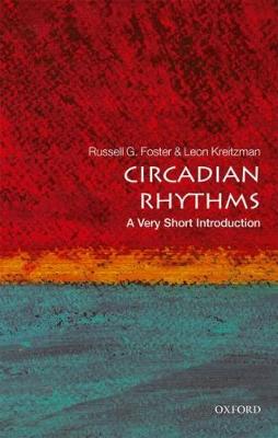 Russell Foster - Circadian Rhythms: A Very Short Introduction (Very Short Introductions) - 9780198717683 - V9780198717683