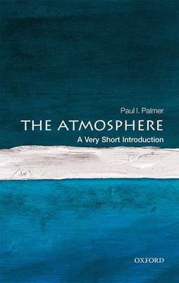 Paul I. Palmer - The Atmosphere: A Very Short Introduction (Very Short Introductions) - 9780198722038 - V9780198722038