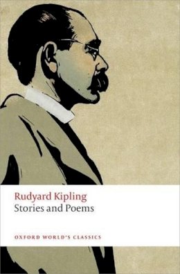 Rudyard Kipling - Stories and Poems (Oxford World's Classics) - 9780198723431 - V9780198723431