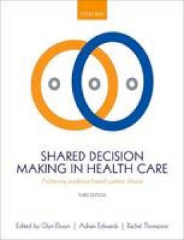  - Shared Decision Making in Health Care: Achieving evidence-based patient choice - 9780198723448 - V9780198723448