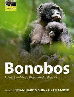Brian; Yamamot Hare - Bonobos: Unique in mind, brain, and behavior - 9780198728528 - V9780198728528