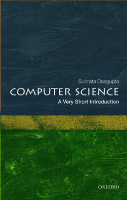 Subrata Dasgupta - Computer Science: A Very Short Introduction (Very Short Introductions) - 9780198733461 - V9780198733461