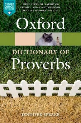 Jennifer Speake - The Oxford Dictionary of Proverbs (Oxford Paperback Reference) - 9780198734901 - V9780198734901