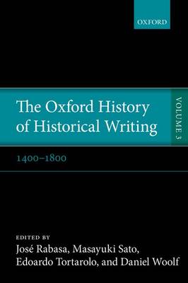 Jos Rabasa - The Oxford History of Historical Writing: Volume 3: 1400-1800 - 9780198738008 - V9780198738008