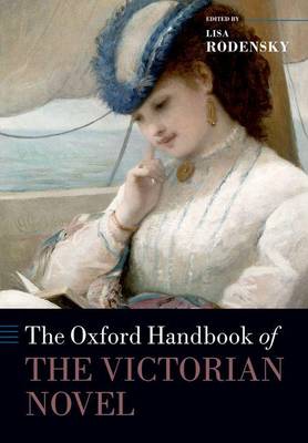Lisa Rodensky - The Oxford Handbook of the Victorian Novel (Oxford Handbooks) - 9780198744689 - V9780198744689