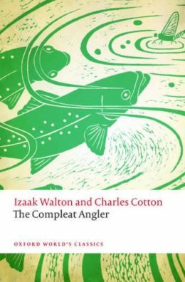Walton, Izaak, Cotton, Charles - The Compleat Angler - 9780198745464 - 9780198745464