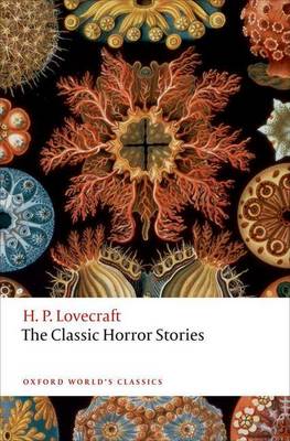 H. P. Lovecraft - The Classic Horror Stories (Oxford World's Classics) - 9780198759492 - V9780198759492