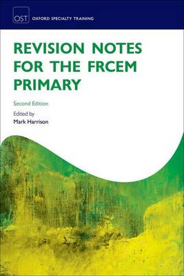 Mark Harrison - Revision Notes for the FRCEM Primary (Oxford Specialty Training: Revision Texts) - 9780198765875 - V9780198765875