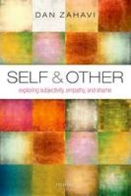 Dan Zahavi - Self and Other: Exploring Subjectivity, Empathy, and Shame - 9780198776673 - V9780198776673