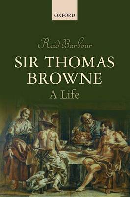 Reid Barbour - Sir Thomas Browne: A Life - 9780198778356 - V9780198778356