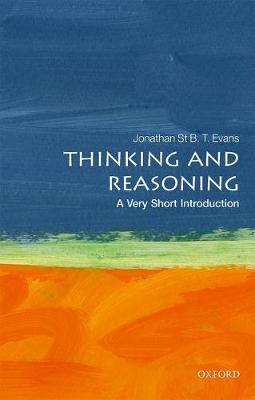 Jonathan B. T. Evans - Thinking and Reasoning: A Very Short Introduction (Very Short Introductions) - 9780198787259 - V9780198787259