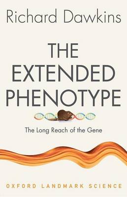 Richard Dawkins - The Extended Phenotype: The Long Reach of the Gene - 9780198788911 - V9780198788911