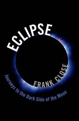 Frank Close - Eclipse - Journeys to the Dark Side of the Moon - 9780198795490 - V9780198795490