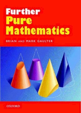 Brian Gaulter - Further Pure Mathematics - 9780199147359 - V9780199147359