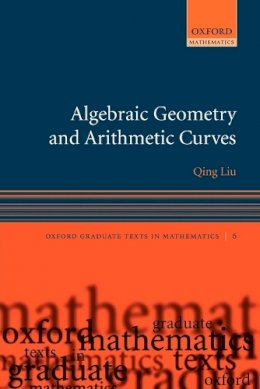 Qing Liu - Algebraic Geometry and Arithmetic Curves - 9780199202492 - V9780199202492