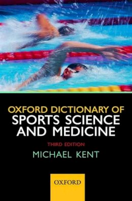 Michael Kent - Oxford Dictionary of Sports Science and Medicine - 9780199210893 - V9780199210893